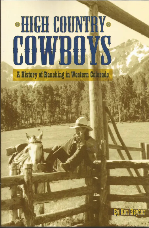 Cover of High Country Cowboys-A History of Ranching in Western Colorado